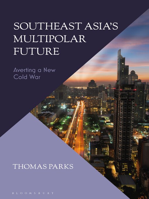 Title details for Southeast Asia's Multipolar Future by Thomas Parks - Available